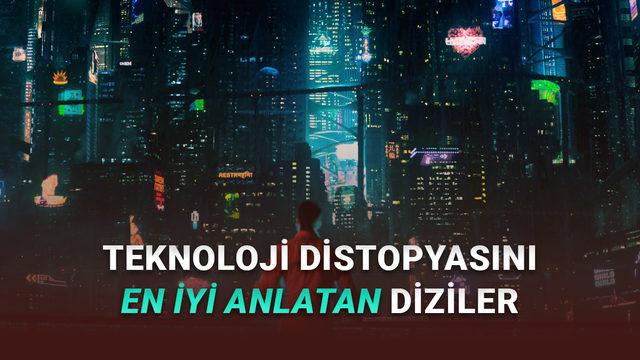 Ağzınız Açık Seyredeceğiniz, Teknoloji Distopyasını Anlatan 10 Dizi