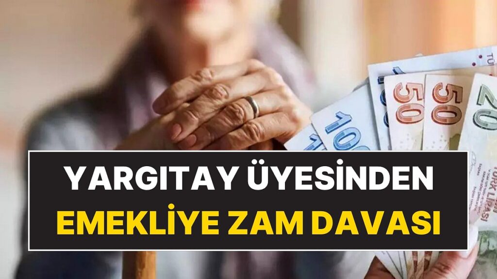 Yargıtay Üyesi Dava Açmıştı: Bu Davayla En Düşük Emekli Maaşı 36 Bin TL Olabilir!