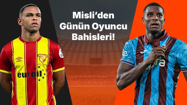 Göztepe’de Juan, Trabzonspor’da Onuachu gollerini sıralamaya devam ediyor! İşte Misli’den günün oyuncu bahisleri