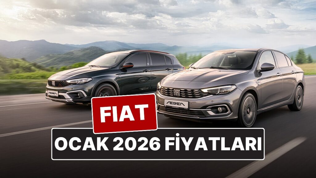 Ocak 2026 Fiat Fiyat Listesi! İşte Egea Sedan, Cross, Wagon, Panda ve Fiat 600 Güncel Fiyatları
