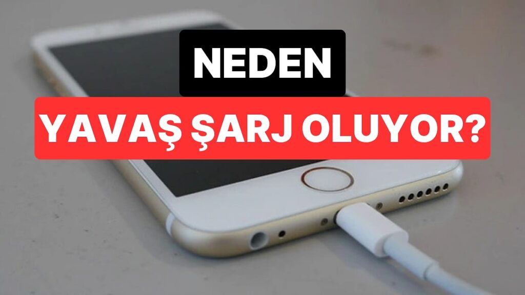 Bozuk Değil! Telefonunuzun Bazen Çok Yavaş Şarj Olmasının Asıl Nedeni Bu Olabilir